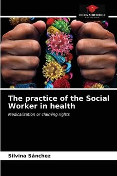 portada The practice of the Social Worker in health (en Inglés)