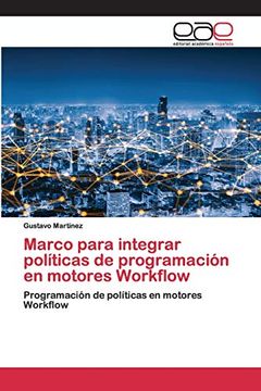 portada Marco Para Integrar Políticas de Programación en Motores Workflow: Programación de Políticas en Motores Workflow