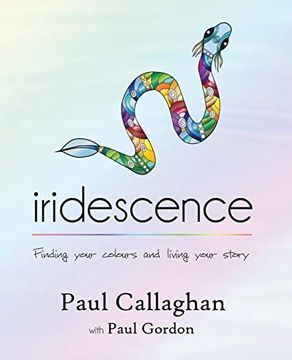 portada Iridescence: Finding Your Colours and Living Your Story (in English)