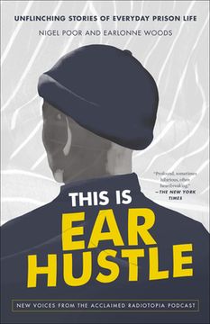 portada This Is Ear Hustle: Unflinching Stories of Everyday Prison Life