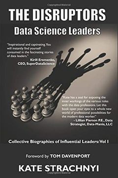 portada The Disruptors: Data Science Leaders: Collective Biographies of Influential Leaders: Vol i (en Inglés)