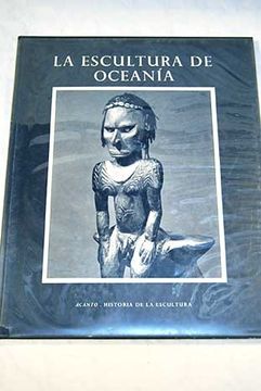 portada La Escultura De Oceanía: Escultura Melanesia