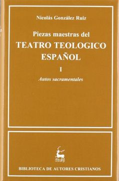 portada Piezas maestras del teatro teológico español. I: Autos sacramentales: 1 (NORMAL)