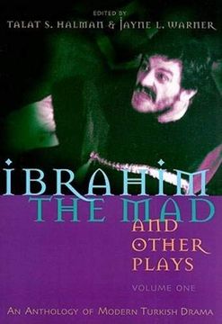 portada Ibrahim the mad & Other Plays: An Anthology of Modern Turkish Drama: V. 1 (Middle East Literature in Translation) (in English)