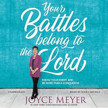 portada Your Battles Belong to the Lord: Know Your Enemy and be More Than a Conqueror () (en Inglés)