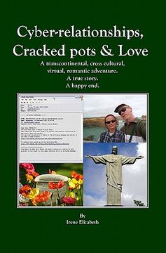 portada cyber-relationships, cracked pots & love. a true story. a happy end. (en Inglés)