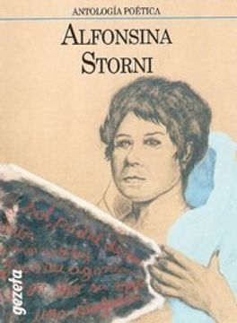 Libro Alfonsina Storni Antologia Poetica De Storni Alfonsin - Buscalibre