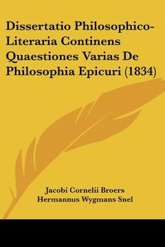 portada Dissertatio Philosophico-Literaria Continens Quaestiones Varias De Philosophia Epicuri (1834) (en Latin)