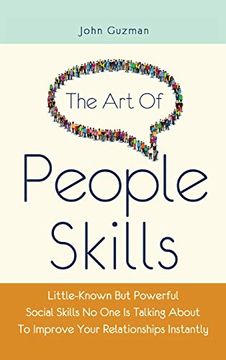 portada The art of People Skills: Little-Known but Powerful Social Skills no one is Talking About to Improve Your Relationships Instantly (in English)