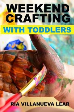 portada Weekend Crafting With Toddlers (en Inglés)