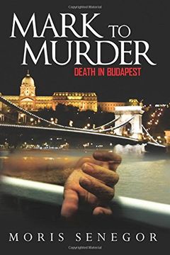 portada Mark to Murder: Death in Budapest: Volume 1 (Mark Kent Mystery)