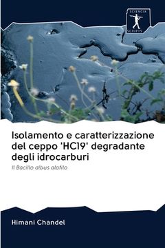 portada Isolamento e caratterizzazione del ceppo 'HC19' degradante degli idrocarburi (en Italiano)