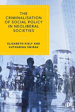 portada The Criminalisation of Social Policy in Neoliberal Societies: Crime in Late Neoliberal Austerity (en Inglés)