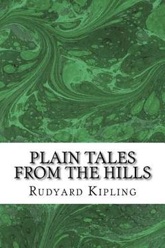 portada Plain Tales From The Hills: (Rudyard Kipling Classics Collection) (in English)