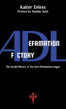 portada Defamation Factory: The Sordid History of the adl (en Inglés)