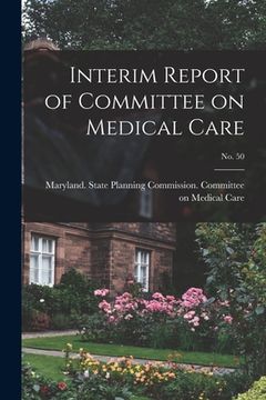 portada Interim Report of Committee on Medical Care; No. 50 (en Inglés)