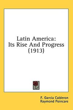 portada latin america: its rise and progress (1913) (in English)