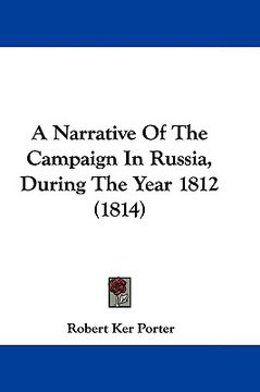 portada a narrative of the campaign in russia, during the year 1812 (1814) (en Inglés)