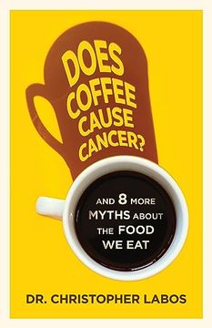 portada Does Coffee Cause Cancer?: And 8 More Myths about the Food We Eat (en Inglés)