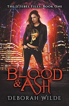 portada Blood & Ash: A Snarky Urban Fantasy Detective Series (The Jezebel Files) (in English)