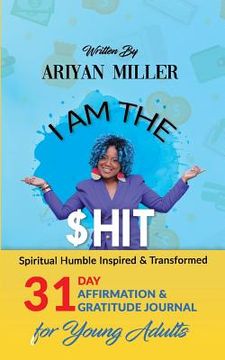 portada I Am The Shit: Spiritual Humble Inspired & Transformed (en Inglés)