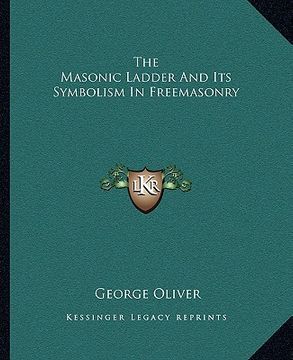 portada the masonic ladder and its symbolism in freemasonry (in English)