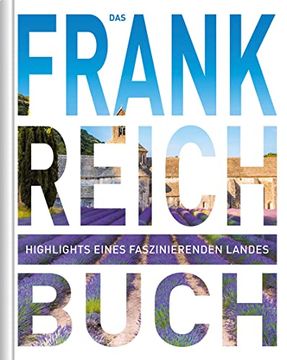 portada Das Frankreich Buch: Highlights Eines Faszinierenden Landes (Kunth das. Buch: Highlights Einer Faszinierenden Stadt) (in German)