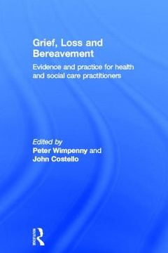 portada grief, loss and bereavement care,an evidence-informed approach for health and social care practitioners