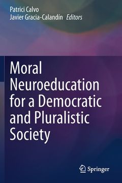 portada Moral Neuroeducation for a Democratic and Pluralistic Society (en Inglés)