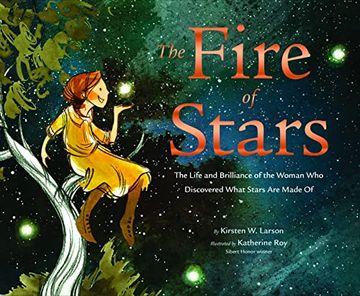 portada The Fire of Stars: The Life and Brilliance of the Woman who Discovered What Stars are Made of (in English)