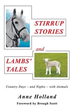 portada STIRRUP STORIES and LAMBS' TALES: Country Days - and Nights - with Animals (en Inglés)