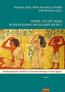 portada Sterben, Tod und Trauer in den Religionen und Kulturen der Welt: Das Alte Ägypten (in German)