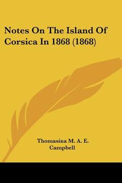 portada notes on the island of corsica in 1868 (1868) (en Inglés)
