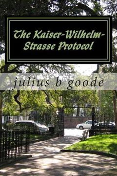 portada The Kaiser-Wilhelm-Strasse Protocol