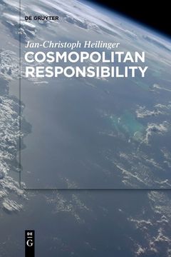 portada Cosmopolitan Responsibility: Global Injustice, Relational Equality, and Individual Agency [Soft Cover ] (en Inglés)