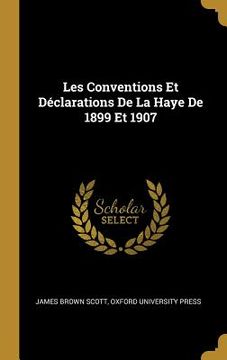 portada Les Conventions Et Déclarations De La Haye De 1899 Et 1907 (en Francés)