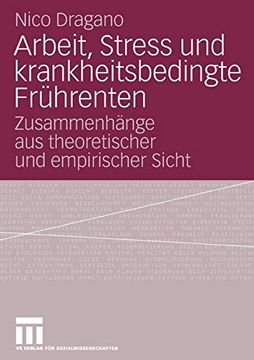 portada Arbeit, Stress und Krankheitsbedingte Frührenten: Zusammenhänge aus Theoretischer und Empirischer Sicht (en Alemán)