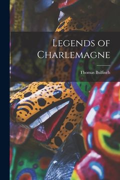 portada Legends of Charlemagne (en Inglés)