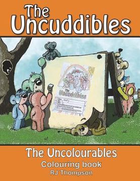 portada The Uncuddibles - The Uncolourables Colouring Book: The Uncuddibles - The Uncolourables Colouring Book (en Inglés)