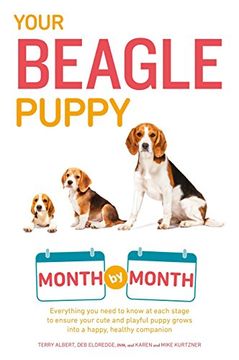 portada Your Beagle Puppy Month by Month: Everything you Need to Know at Each State to Ensure Your Cute and Playful Puppy (Your Puppy Month by Month) 