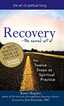 portada Recovery―The Sacred Art: The Twelve Steps as Spiritual Practice (The Art of Spiritual Living) (en Inglés)