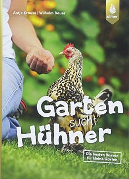 portada Garten Sucht Hühner: Die Besten Rassen für Kleine Gärten (en Alemán)