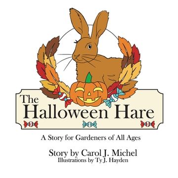 portada The Halloween Hare: A Story for Gardeners of All Ages (in English)