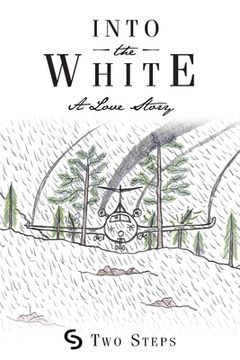 portada Into the White: A Love Story (en Inglés)
