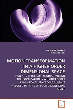 portada motion transformation in a higher order dimensional space (en Inglés)