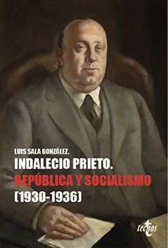 portada Indalecio Prieto: República y Socialismo (1930-1936) (Ciencia Política - Semilla y Surco)