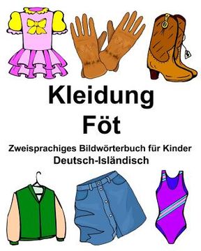 portada Deutsch-Isländisch Kleidung/Föt Zweisprachiges Bildwörterbuch für Kinder (in German)