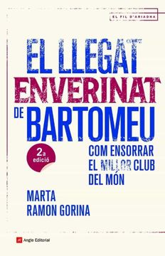 portada El Llegat Enverinat de Bartomeu: Com Ensorrar el Millor Club del Món: 128 (el fil D'Ariadna) (en Catalá)