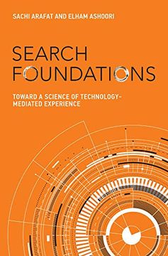 portada Search Foundations: Toward a Science of Technology-Mediated Experience (History and Foundations of Information Science) 