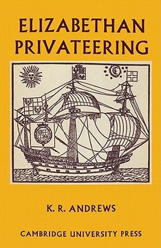 portada Elizabethan Privateering: English Privateering During the Spanish War, 1585-1603 (en Inglés)